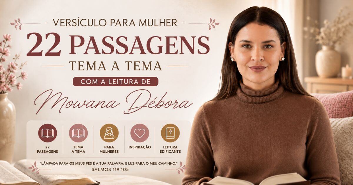 Versículo para mulher — 25 passagens por tema com a leitura da pastora Mowana Débora Bíblia aberta com um caderno de anotações ao lado: os versículos para mulher reunidos aqui vêm das mulheres da Bíblia lidas por Mowana Débora em seu devocional de 365 dias